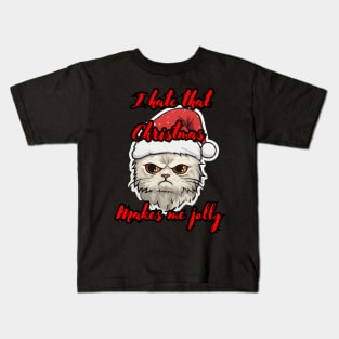 I Hate That Christmas Makes Me Jolly Kids T-Shirt